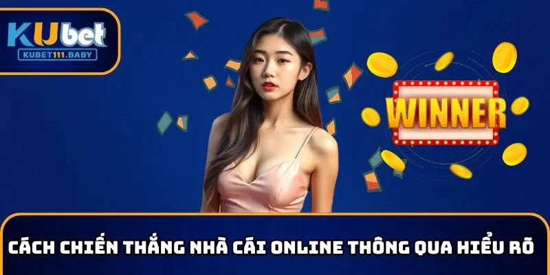 Cách chiến thắng nhà cái online thông qua hiểu rõ hoạt động