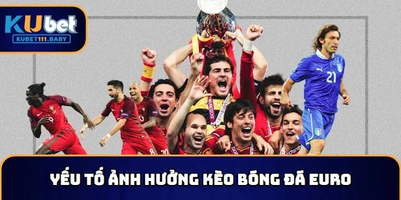 Tỷ lệ bóng đá Euro và các yếu tố ảnh hưởng